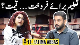 Exposing the Business of Education in Pakistan | Ft. Fatima Abbas | Podcast# 107 | TDP