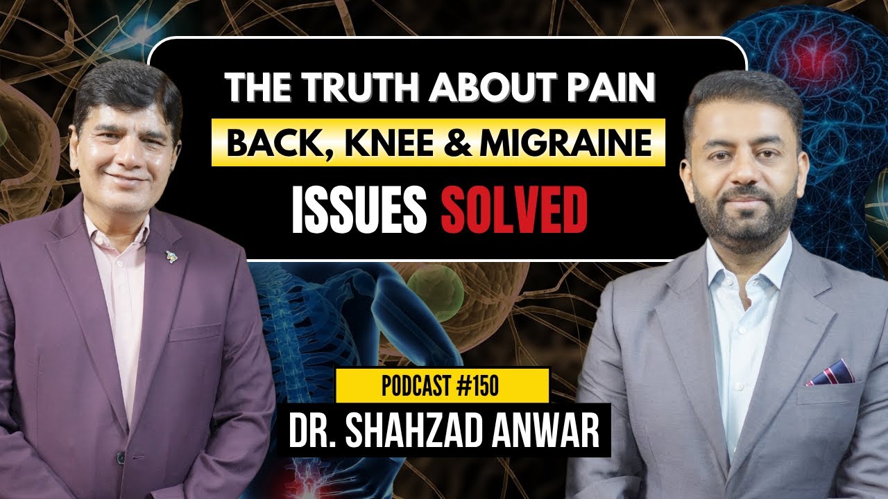 The Truth About Pain: Back, Knee & Migraine Issues Solved | Dr. Shahzad Anwar | TDP Podcast #150