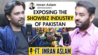 Bright Side and Dark Side of Pakistan Showbiz Industry | Ft. Imran Aslam | Podcast# 120 | TDP