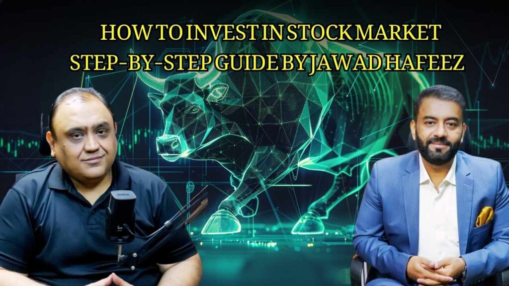 How to Invest in Stock Market | Step-by-Step Guide by Jawad Hafeez
