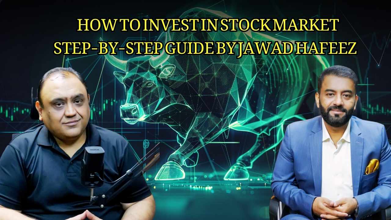 How to Invest in Stock Market | Step-by-Step Guide by Jawad Hafeez