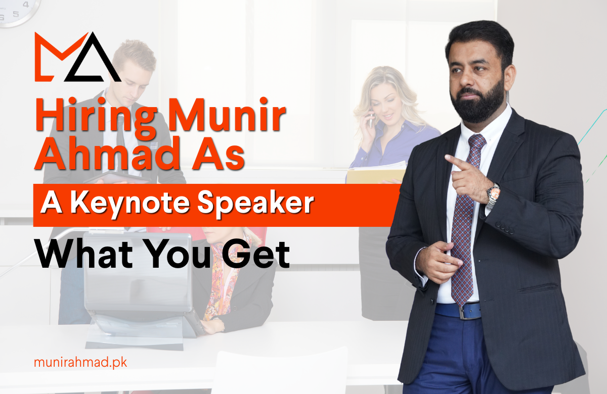 Hiring Munir Ahmad as Your Keynote Speaker